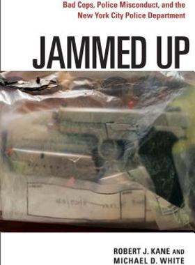 【预售】Jammed Up: Bad Cops, Police Misconduct, and the New