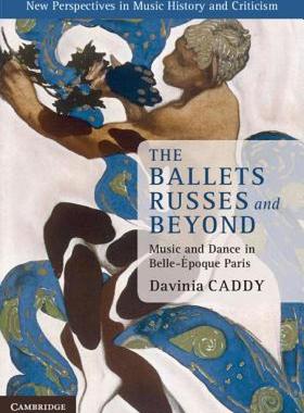 【预售】The Ballets Russes and Beyond: Music and Dance in