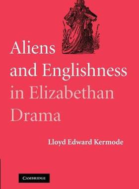 【预售】Aliens and Englishness in Elizabethan Drama