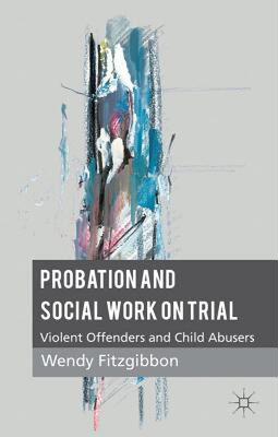 【预售】Probation and Social Work on Trial: Violent