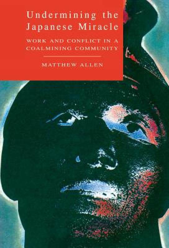 【预售】undermining the japanese miracle: work and conflict
