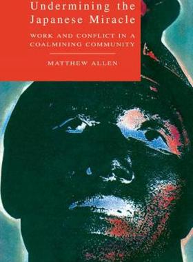 【预售】Undermining the Japanese Miracle: Work and Conflict