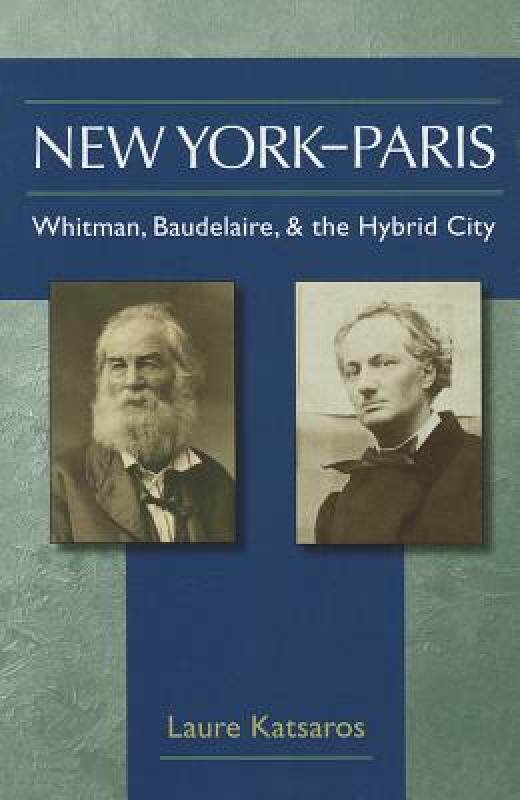 【预售】New York-Paris: Whitman, Baudelaire, and the Hybrid