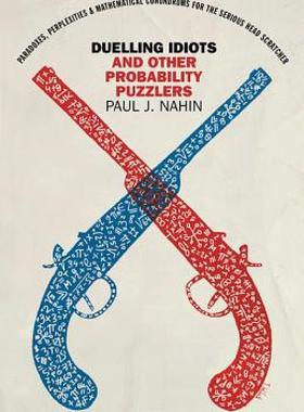 Duelling Idiots and Other Probability Puzzlers