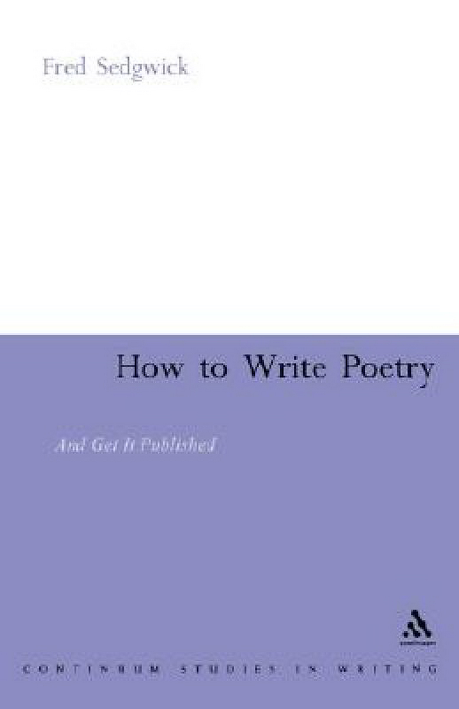 【预售】How to Write Poetry: And Get It Published