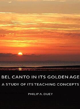 【预售】Bel Canto in Its Golden Age - A Study of Its