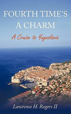 【预售】Fourth Time's a Charm: A Cruise to Yugoslavia