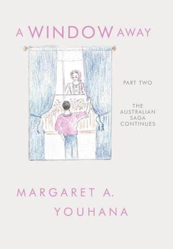 【预售】A Window Away: The Australian Saga Continues: Part