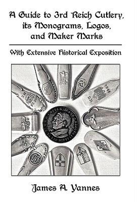 【预售】A Guide to 3rd Reich Cutlery, Its Monograms, Logos