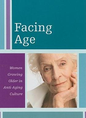 【预售】Facing Age: Women Growing Older in Anti-Aging