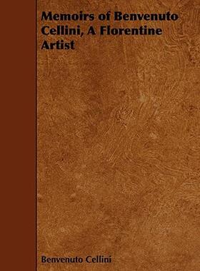 【预售】Memoirs of Benvenuto Cellini, a Florentine Artist