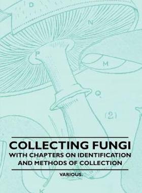 【预售】Collecting Fungi - With Chapters on Identification