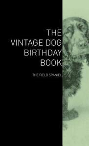 【预售】The Vintage Dog Birthday Book - The Field Spaniel