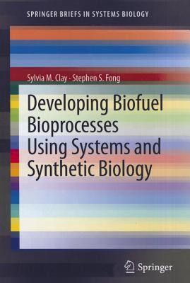 【预售】Developing Biofuel Bioprocesses Using Systems and