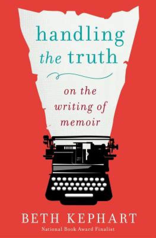 【预售】handling the truth: on the writing of memoir