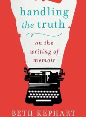 【预售】Handling the Truth: On the Writing of Memoir