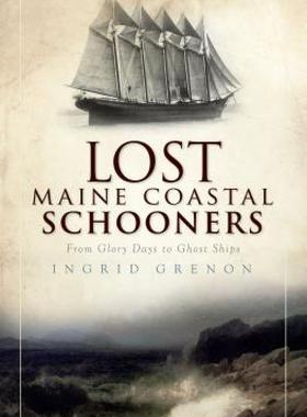 【预售】Lost Maine Coastal Schooners: From Glory Days to