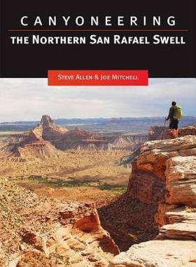 【预售】Canyoneering the Northern San Rafael Swell
