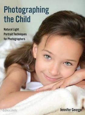 【预售】Photographing the Child: Natural Light Portrait
