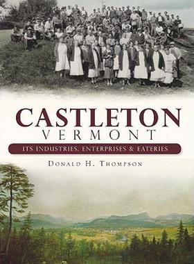 【预售】Castleton, Vermont: Its Industries, Enterprises