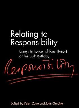 【预售】Relating to Responsibility: Essays in Honour of Tony