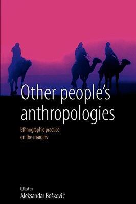 【预售】Other People's Anthropologies: Ethnographic Practice