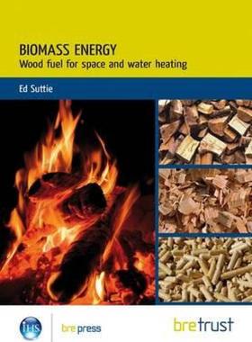 【预售】Biomass Energy: Wood-Based Fuels for Space and Water
