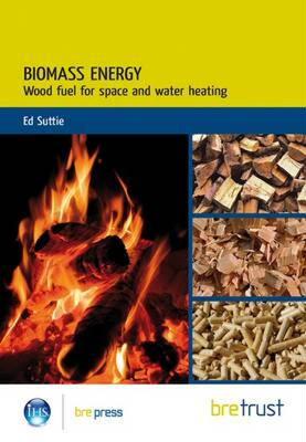 【预售】Biomass Energy: Wood-Based Fuels for Space and Water
