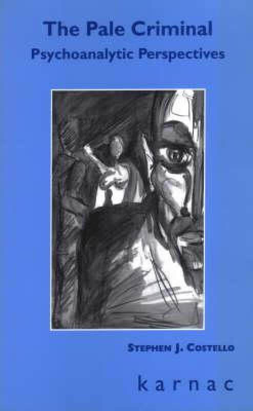 【预售】The Pale Criminal: Psychoanalytic Perspectives