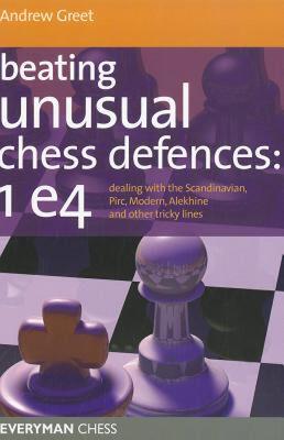 现货 Beating Unusual Chess Defences: 1 e4: Dealing with