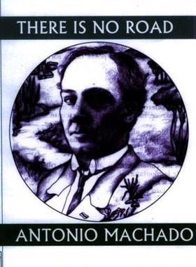 【预售】There Is No Road: Proverbs by Antonio Machado