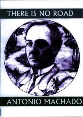 【预售】There Is No Road: Proverbs by Antonio Machado