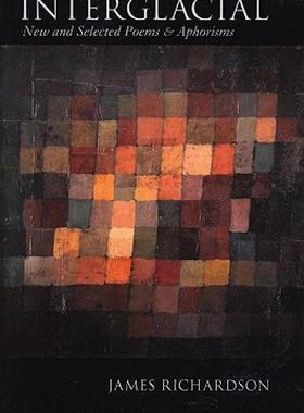 【预售】Interglacial: New and Selected Poems & Aphorisms: