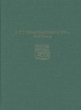 【预售】Historical Archaeology at Tikal, Guatemala: Tikal