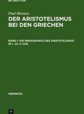 【预售】Der Aristotelismus Bei Den Griechen: Von Andronikos