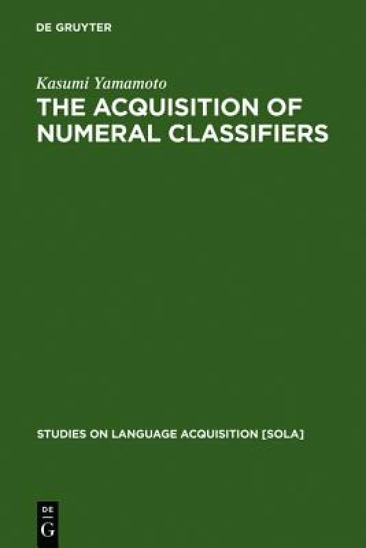 【预售】The Acquisition of Numeral Classifiers: The Case of