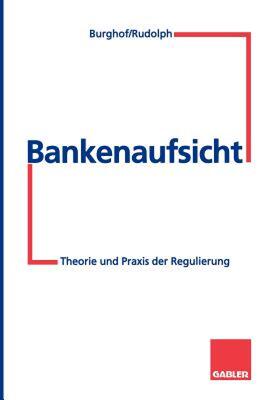 【预售】Bankenaufsicht: Theorie Und Praxis Der Regulierung