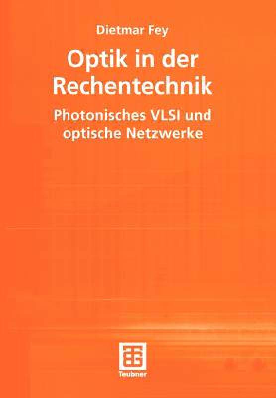 【预售】Optik in Der Rechentechnik: Photonisches VLSI Und