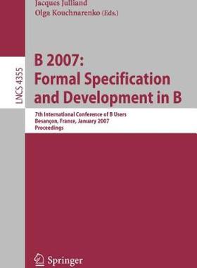 【预售】B 2007: Formal Specification and Development in B: