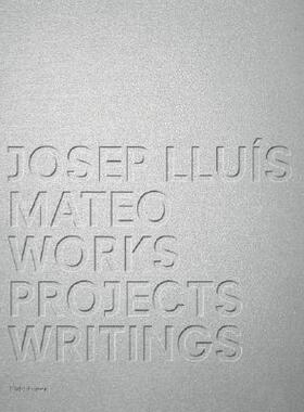【预售】Josep Lluis Mateo: Projects, Works, Writings