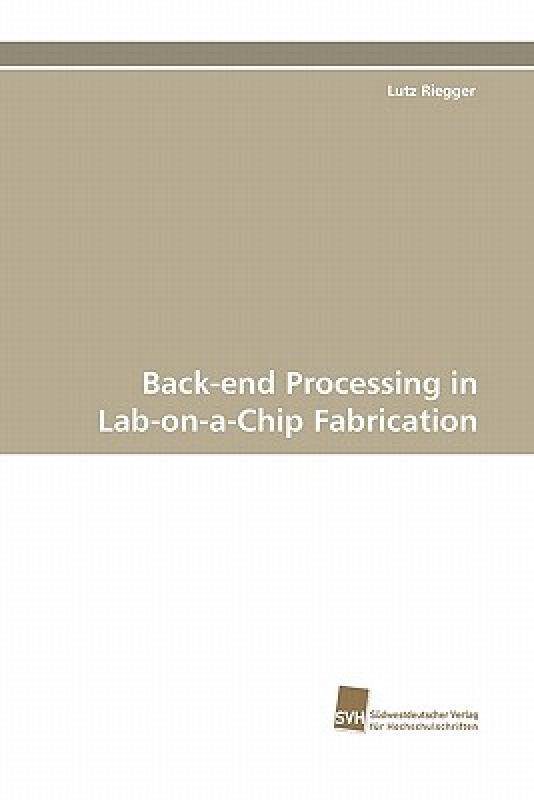 【预售】Back-End Processing in Lab-On-A-Chip Fabrication