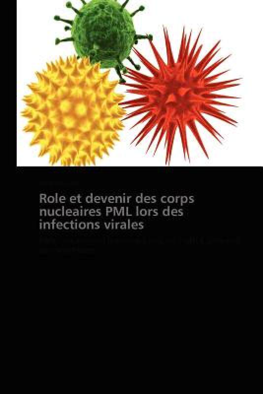【预售】Role Et Devenir Des Corps Nucleaires Pml Lors Des
