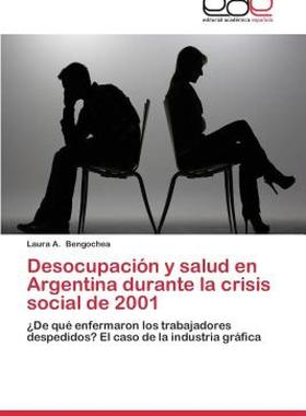 【预售】Desocupacion y Salud En Argentina Durante La Crisis