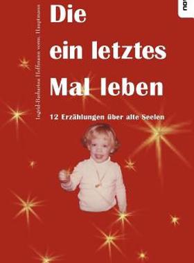 【预售】Die Ein Letztes Mal Leben - 12 Erz Hlungen Ber Alte