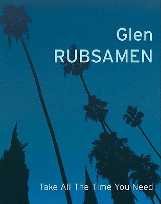 【预售】Glen Rubsamen: Take All the Time You Need