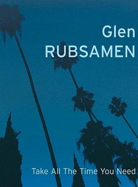 【预售】Glen Rubsamen: Take All the Time You Need