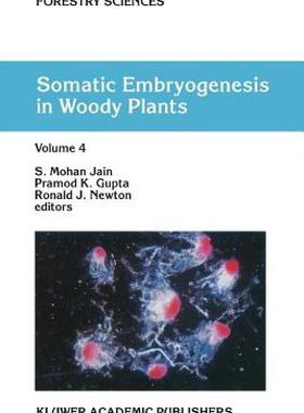【预售】Somatic Embryogenesis in Woody Plants: Volume 4