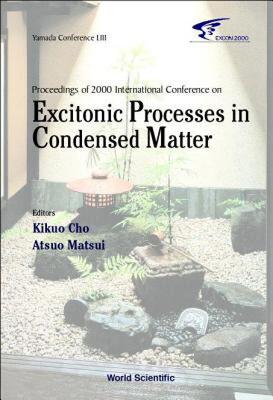 【预售】Excitonic Processes in Condensed Matter, Proceedings