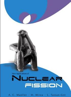 【预售】New Applications of Nuclear Fission: Proceedings of