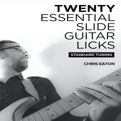20 Essential Slide Guitar Licks Chris Eaton 滑棒吉他乐句教程